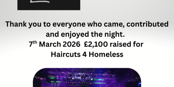 Thank you to everyone who came contributed and enjoyed the night ! 7th March 2026 more than £2,000 raised for Haircuts 4 Homeless (1)